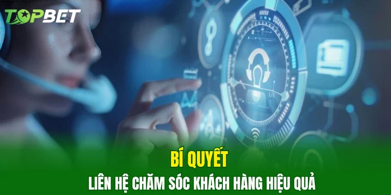 Bí quyết liên hệ chăm sóc khách hàng hiệu quả