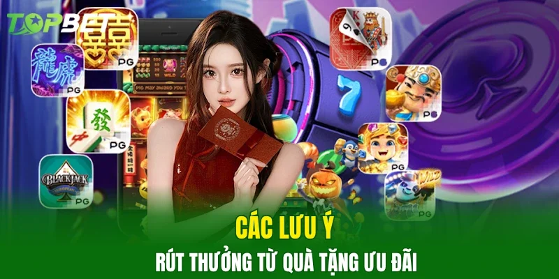 Các lưu ý rút thưởng từ quà tặng ưu đãi