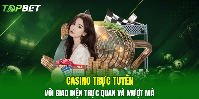 Casino trực tuyến với giao diện trực quan và mượt mà