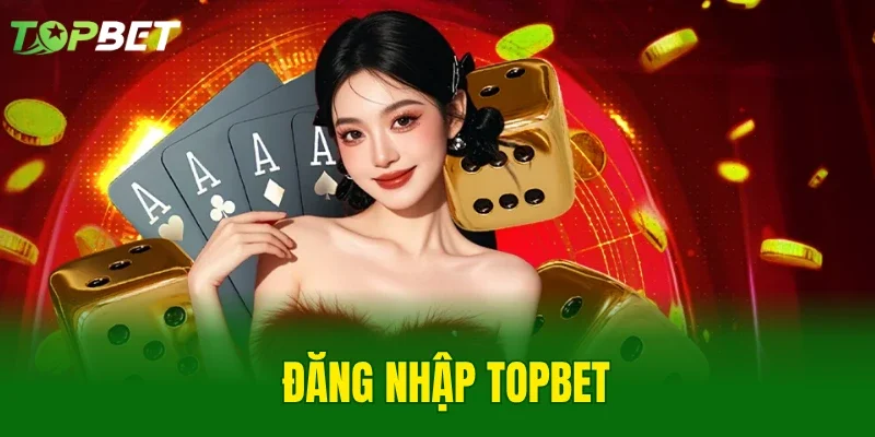 Đăng Nhập TOPBET