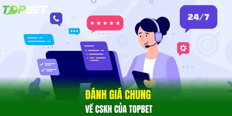 Đánh giá chung về CSKH của TOPBET
