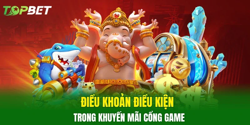 Điều khoản điều kiện trong khuyến mãi cổng game