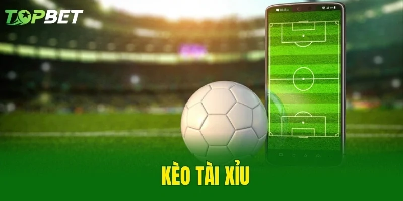 Kèo Tài Xỉu