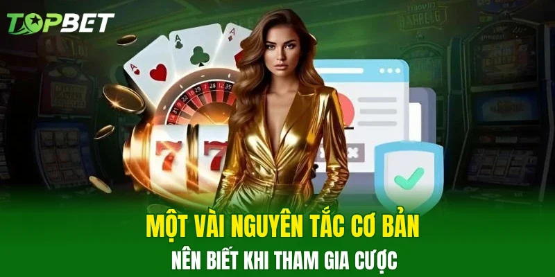 Một vài nguyên tắc cơ bản nên biết khi tham gia cược