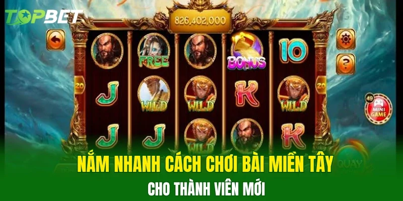Nắm nhanh cách chơi bài miền Tây cho thành viên mới