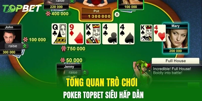 Tổng quan trò chơi Poker TOPBET siêu hấp dẫn