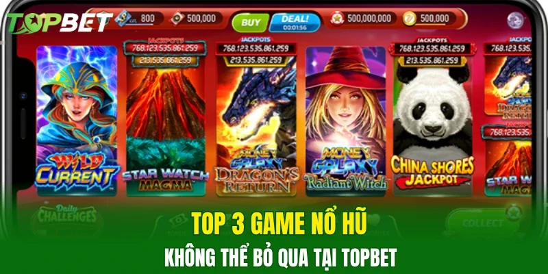 Top 3 game nổ hũ không thể bỏ qua tại TOPBET