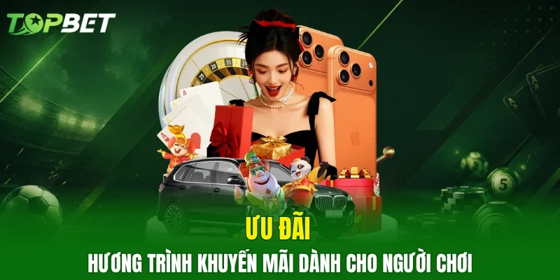 Ưu đãi chương trình khuyến mãi dành cho người chơi